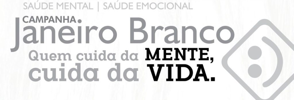 Janeiro Branco: campanha voltada à Saúde Mental e Emocional
